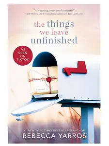 The Things We Leave Unfinished By Rebecca Yarros (Paperback)