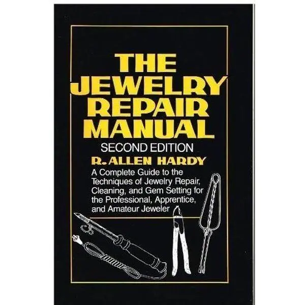 USED-The Jewelry Repair Manual: A Complete Guide to the Techniques of Jewelry Repair, Cleaning, and Gem Setting for the Professional, Apprentice, and Amateur Jeweler, 2nd Edition by Allen R. Hardy (Paperback)