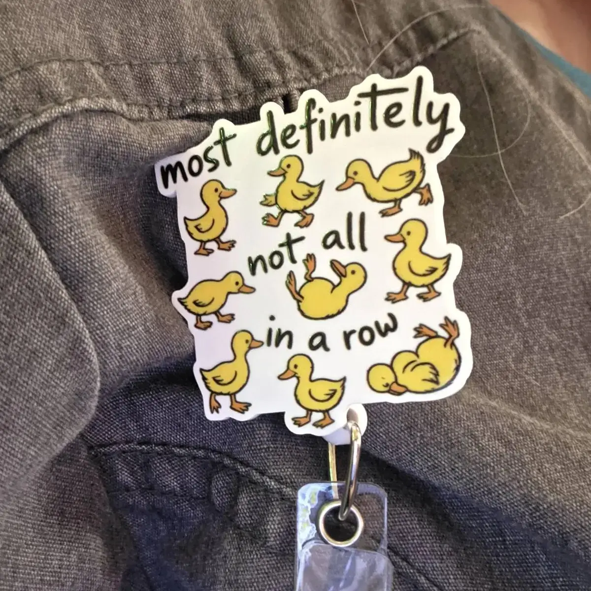 Most definitely not all in a row funny duck badge reel -ID holder - Gift for coworker