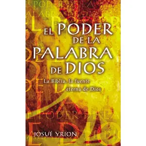 El poder de la Palabra de Dios: La Biblia, la fuente eterna de Dios