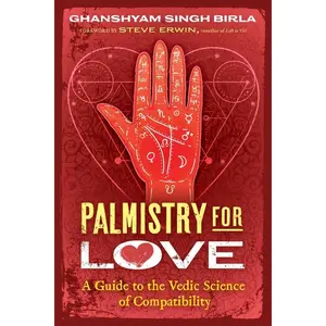 Palmistry for Love: A Guide to the Vedic Science of Compatibility -- Ghanshyam Singh Birla - Paperback