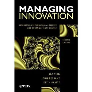 USED-Managing Innovation: Integrating Technological, Market, and Organizational Change by Joe Tidd (Paperback)