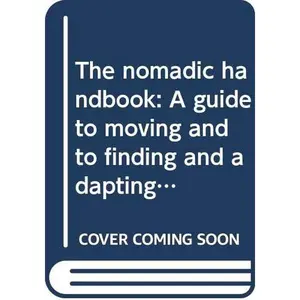 USED-The nomadic handbook: A guide to moving and to finding and adapting your next home by James Hennessey (Paperback)