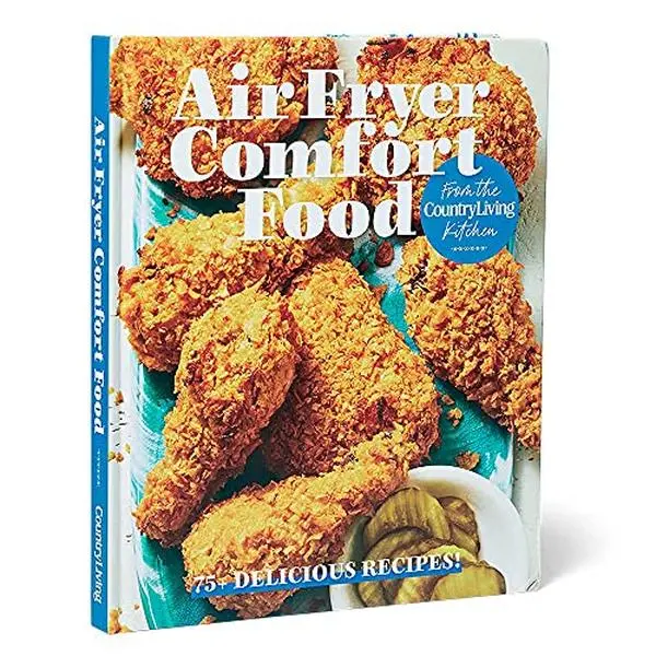 USED-Air Fryer Comfort Food From The Country Living Kitchen: 75+ Breakfast, Lunch, Dinner, Appetizer, Sweets Recipes - Tips and Tricks for Healthier Fried, Baked and Roasted Food Favorites by Country Living (Hardcover)