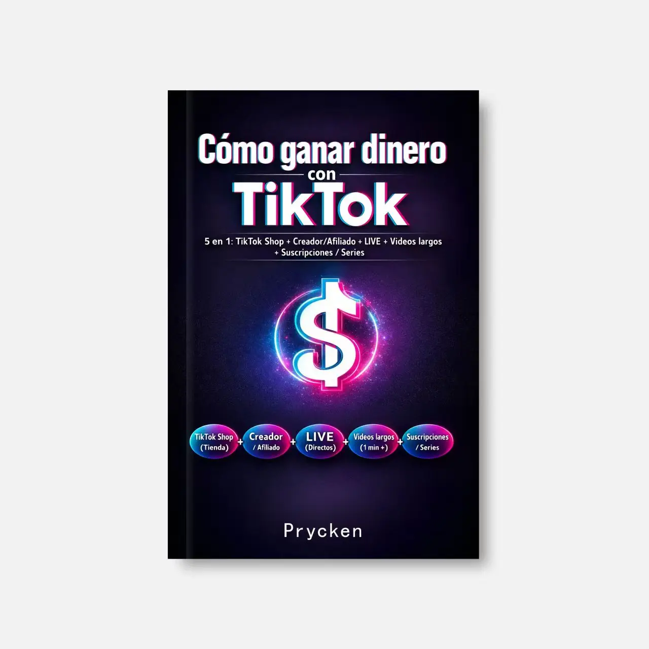 Prycken Cómo ganar dinero con TikTok, 5 en 1: TikTok Shop + Creador/Afiliado + LIVE + Videos largos + Suscripciones / Series.  A Practical Home Learning & Self-Growth Book| Limited-Time Shipping Included