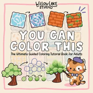 You Can Color This: The Ultimate Guided Coloring Tutorial Book for Adults - Step-by-Step Tutorials and Lessons in Shading, Blending, and Patterns