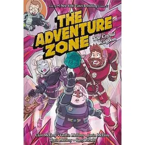 The Adventure Zone: The Crystal Kingdom -- Clint McElroy, Paperback
