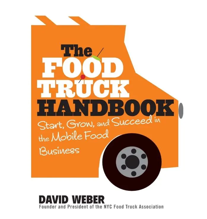 The Food Truck Handbook: Start, Grow, and Succeed in the Mobile Food Business
