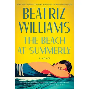 The Beach at Summerly: A Novel by Beatriz Williams [Paperback Book]