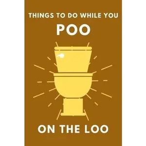 USED-Things To Do While You Poo On The Loo: Activity Book With Funny Facts, Bathroom Jokes, Poop Puzzles, Sudoku & Much More. Perfect Gag Gift. by Smart, Alex (Paperback)