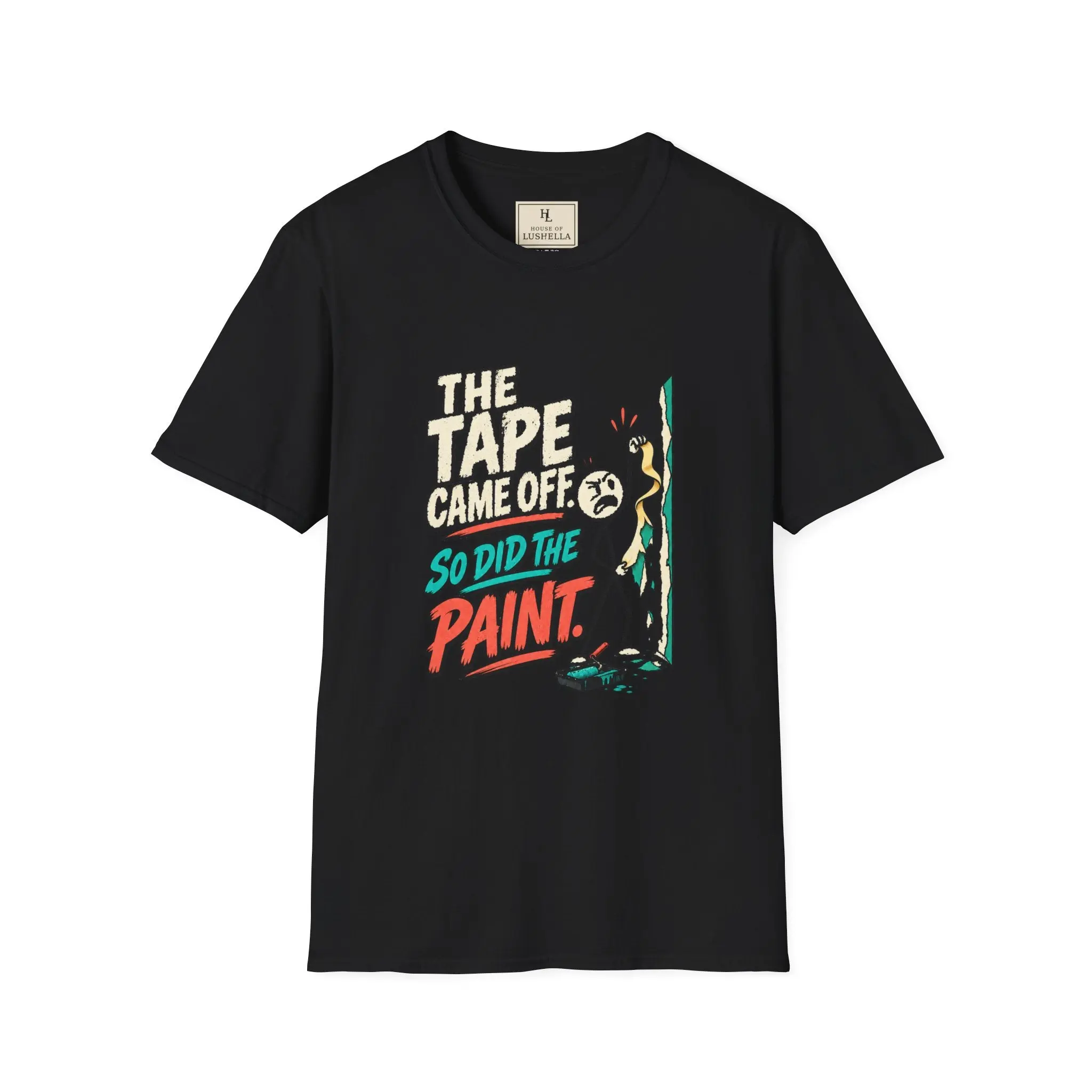 The Tape Came Off. So Did the Paint. | Funny Painter T-Shirt