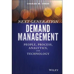USED-Next Generation Demand Management: People, Process, Analytics, and Technology by Chase, Charles W. (Hardcover)
