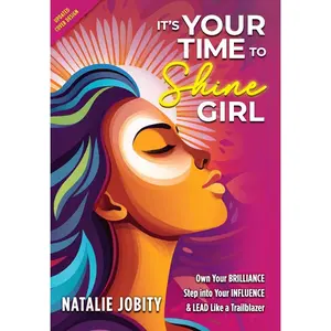 USED-It's Your Time to Shine Girl: Own Your Brilliance, Step into Your Influence, & Lead Like a Trailblazer by Jobity, Natalie S. (Paperback)
