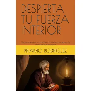 DESPIERTA TU FUERZA INTERIOR: Meditaciones para una percepción auténtica sin separar la mente de lo que percibe (DESBLOQUEANDO, DESMITIFICA
