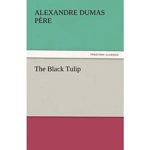 USED-The Black Tulip by Dumas Père, Alexandre (Paperback)