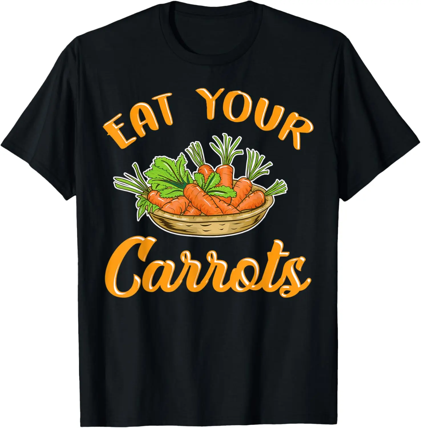 100% Cotton Unisex Eat Your Carrots for Vegetable Plant Eaters Vegans Gardeners T-Shirt