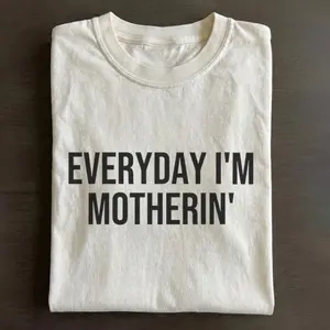 Comfort Colors Everyday I'm Motherin T-shirt, Funny Mom Graphic Tee, Unisex Gift