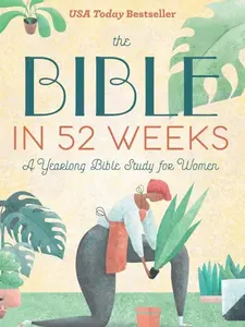 The Bible in 52 Weeks: A Yearlong Bible Study for Women Paperback – February 11, 2020