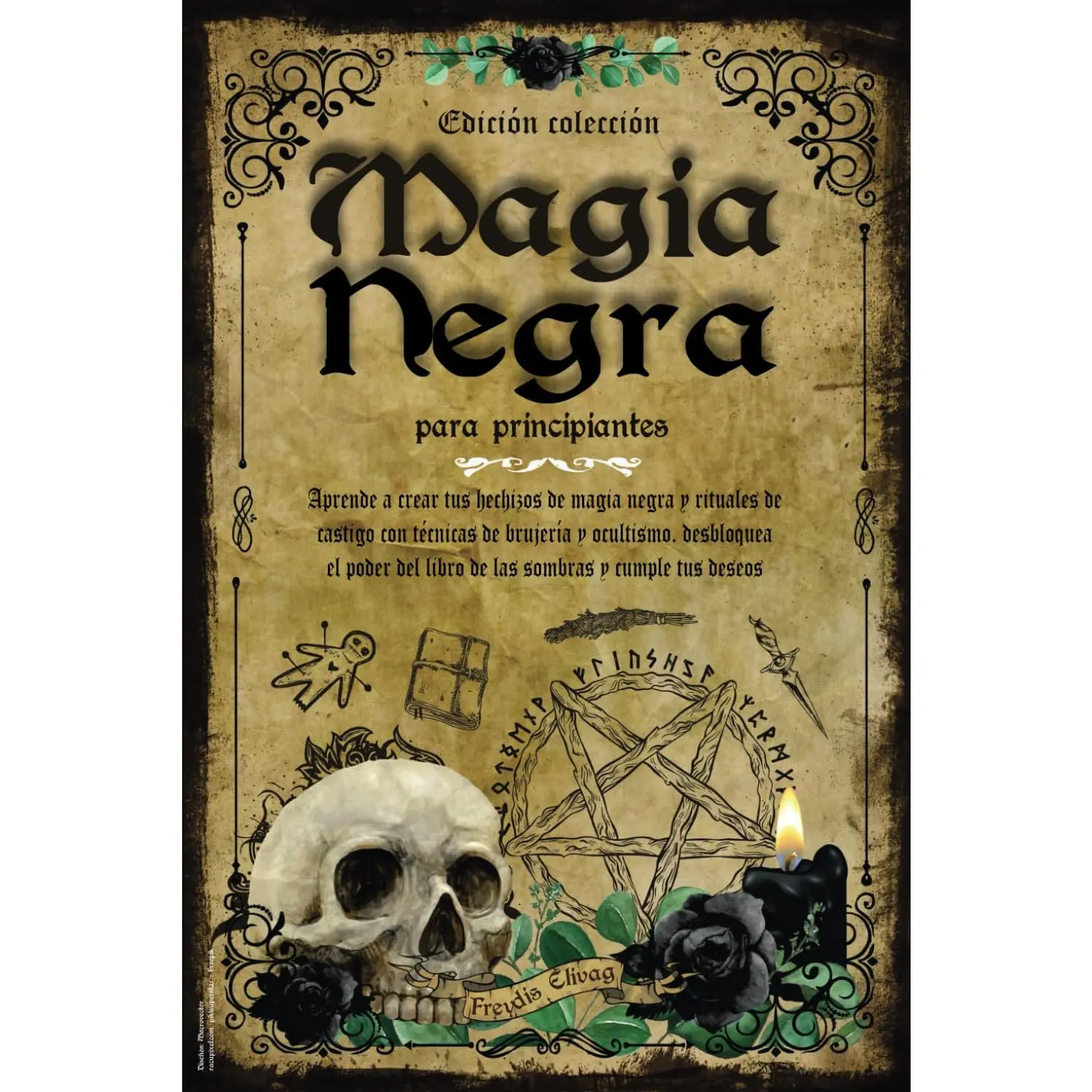 Magia Negra para Principiantes: Aprende a Crear tus Hechizos de Magia Negra y Rituales de Castigo con Técnicas de Brujería y Ocultismo