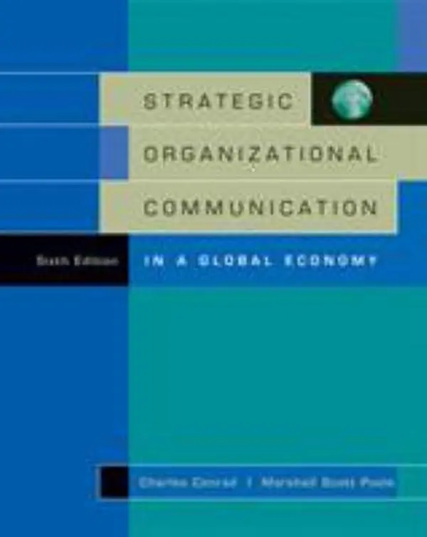 USED-Strategic Organizational Communication: In a Global Economy (with InfoTrac®), 6th Edition by Charles Conrad (Hardcover)