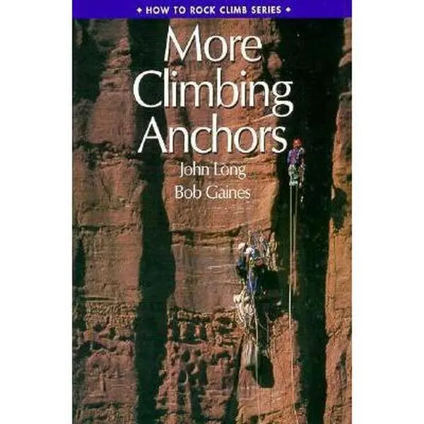 Used Book - More Climbing Anchors by Expert Climber John Long, English Paperback with Rock Climbing Belay Anchors Advice and Analysis
