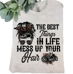 biker shirt the best things in life mess up your hair short sleeve T-Shirt messy bun cute motorcycle rider