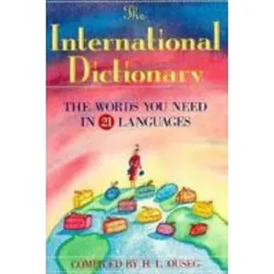 USED-The International Dictionary: The Words You Need in 21 Languages by H. L. Ouseg (Paperback)