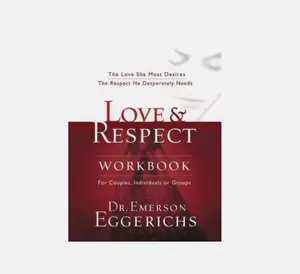Thomas Nelson, Love & Respect Workbook by Dr. Emerson Eggerichs