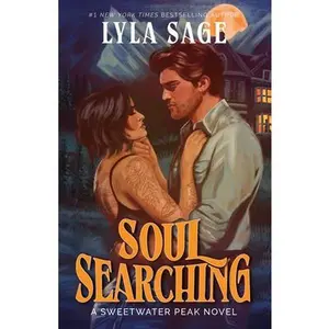 Soul Searching: A Sweetwater Peak Novel -- Lyla Sage, Paperback