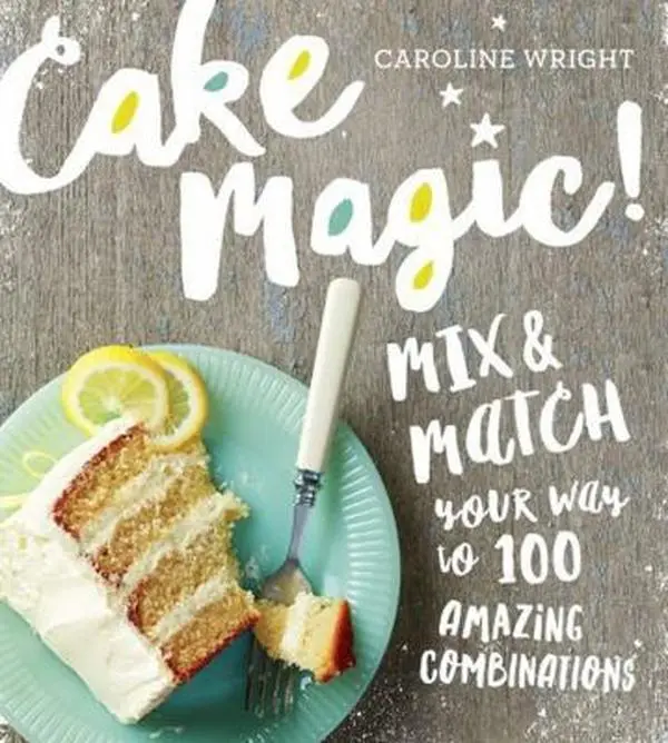 Used Cake Magic! Cake Recipe Book - Mix & Match Your Way to 100 Amazing Combinations by Caroline Wright, Full-Color Visual Cookbook with Valuable Baking Tips, Vegan & Gluten-Free Variations (Paperback, English), Soft Cover