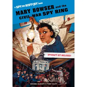 Mary Bowser and the Civil War Spy Ring by Enigma Alberti, Tony Cliff [Paperback Book]