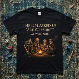 Funny D&D Shirt – The DM Asked “Are You Sure?”, unisex dnd Tshirt