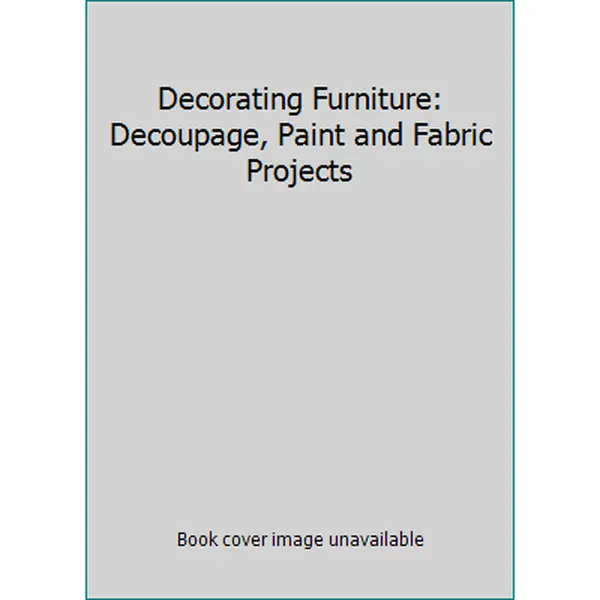 USED-Decorating Furniture: Decoupage, Paint and Fabric Projects by Sheila McGraw (Unknown Binding)