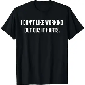 [100% Cotton] [100% Cotton] I Don'T Like Working Out Cuz It Hurts T-Shirt - Graphic Tees,Trendy T-Shirt - Short Sleeve Men Regular Fit Casual Streetwear Men Gifts T-Shirt For Men And Women