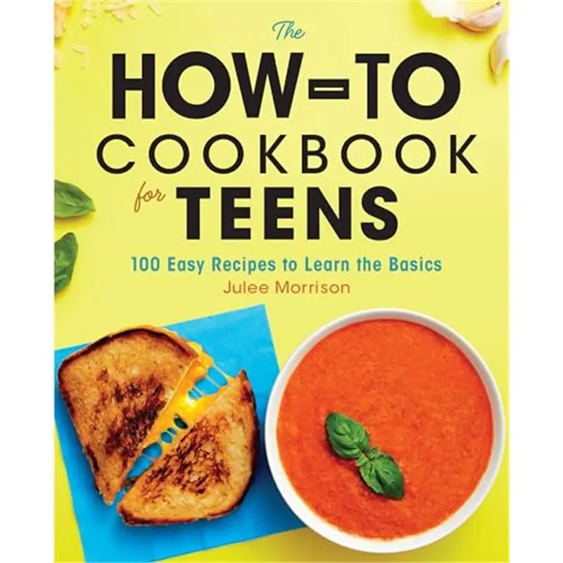 The How-To Cookbook for Teens: 100 Easy Recipes to Learn the Basics Paperback