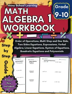 Algebra 1 Workbook Grade 9-10: Factoring, Linear, Quadratic Equations and Systems, PEMDAS, Verbal Algebra Expressions and Polynomials Practice ... with Answers (Math Practice Workbooks)