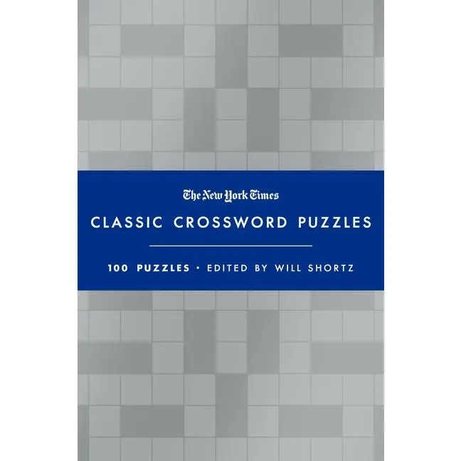 The New York Times Classic Crossword Puzzles (Blue and Silver): 100 Puzzles Edited by Will Shortz (Hardcover)