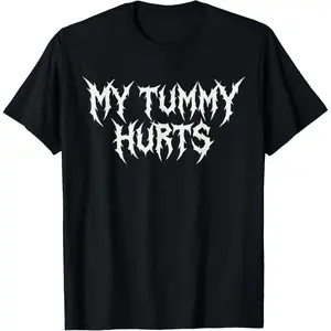 100%cotton My Tummy Hurts Funny Death Metal Meme Metalhead Humor T-Shirt