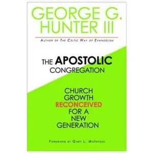 USED-Apostolic Congregation: Church Growth Reconceived for a New Generation by Hunter, George G., III (Paperback)