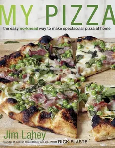 USED-My Pizza: The Easy No-Knead Way to Make Spectacular Pizza at Home: A Cookbook by Lahey, Jim (Hardcover)