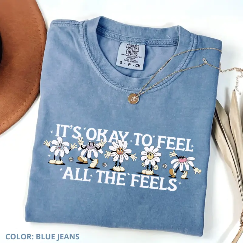 Comfort Colors It Okay To Feel All The Feels T-Shirt, Mental Health Anxiety Shirt, School Counselor Cute Women Tee Cotton Fabric Womenswear Top