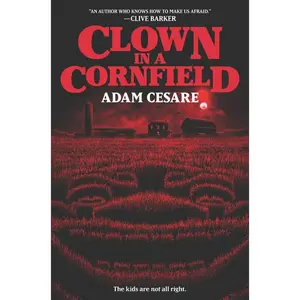 Clown in a Cornfield (Clown in a Cornfield: Volume Number 1) by Adam Cesare [Hardback Book]