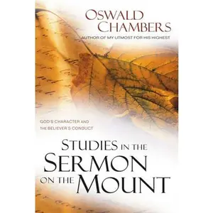 USED-Studies in the Sermon on the Mount: God's Character and the Believer's Conduct by Chambers, Oswald (Paperback)