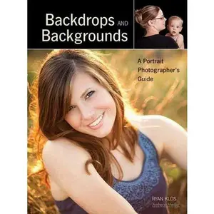 USED-Backdrops and Backgrounds: A Portrait Photographer's Guide by Klos, Ryan (Paperback)