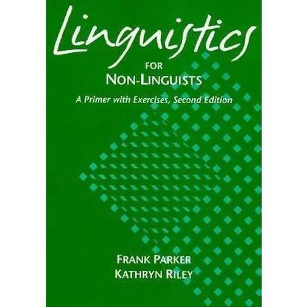 USED Book - Linguistics for Non-Linguists: A Primer With Exercises by Parker, Frank (Paperback) - english