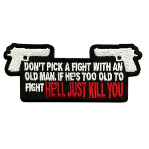 Don't Fight with Old Man Funny Iron on sew on Patch