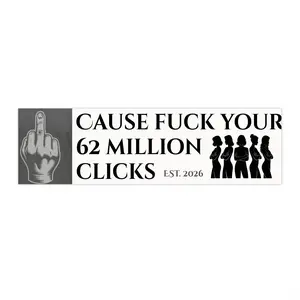 Bumper Sticker — "62 MILLION CLICKS. ZERO SHAME."