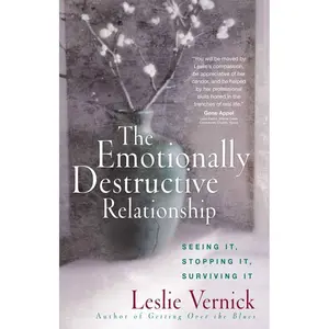 The Emotionally Destructive Relationship: Seeing It, Stopping It, Surviving It Paperback – August 15, 2007