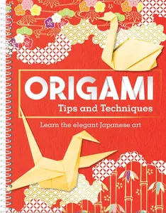 USED-Origami Tips and Techniques: Learn the Elegant Japanese Art by Publications International Ltd (Spiral-bound)