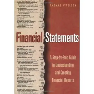 USED-Financial Statements: A Step-By-Step Guide to Understanding and Creating Financial Reports by Thomas R. Ittelson (Paperback)